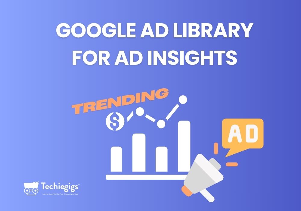 Google ad library for ad insights